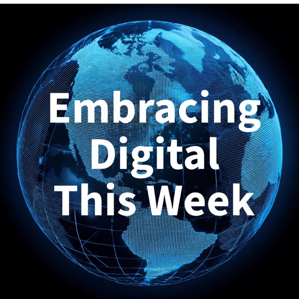 Embracing Digital This Week cover art